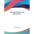 Astrology Mundane and Spiritual Part 1