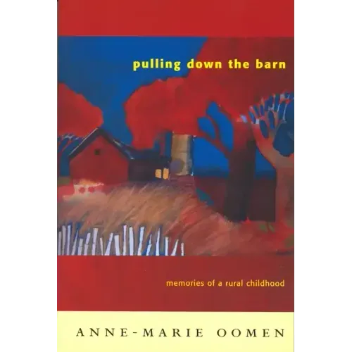 Pulling Down the Barn: Memories of a Rural Childhood