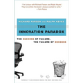 The Innovation Paradox: The Success of Failure, the Failure of Success