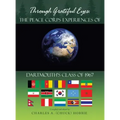 Through Grateful Eyes: the Peace Corps Experiences of Dartmouth's Class of 1967