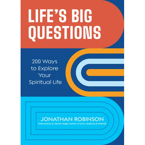 Life's Big Questions: 200 Ways to Explore Your Spiritual Life (Philosophy, Metaphysics)