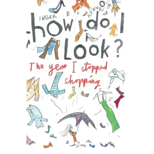 How Do I Look? The Year I Stopped Shopping