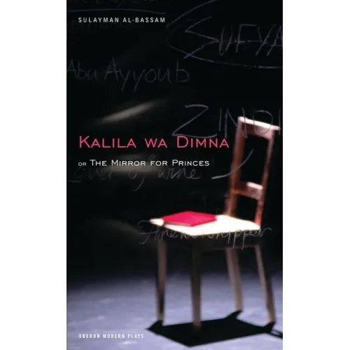 The Mirror for Princes: Kalila Wa Dimna