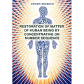 Restoration of Matter of Human Being by Concentrating on Number Sequence