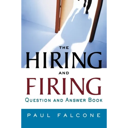 The Hiring and Firing Question and Answer Book