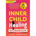 Inner Child Healing Workbook