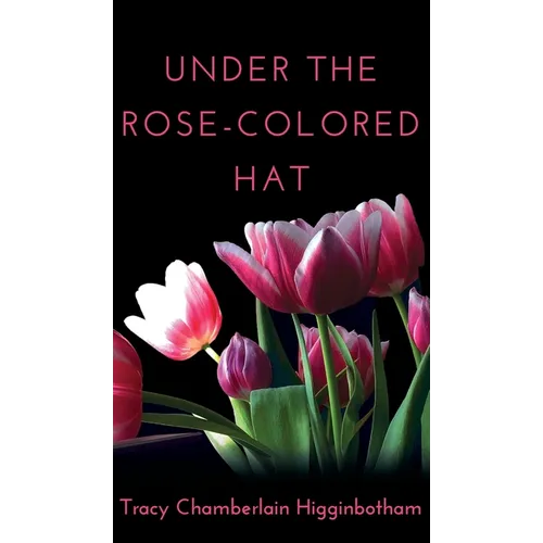 Under The Rose-Colored Hat