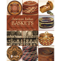 American Indian Baskets: Building and Caring for a Collection