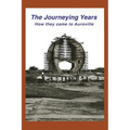 The Journeying Years: How they came to Auroville