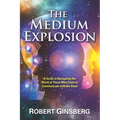 The Medium Explosion: A Guide to Navigating the World of Those Who Claim to Communicate with the Dead