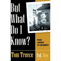 But what do I know? Vol. 1