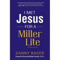I Met Jesus for a Miller Lite