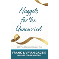 Nuggets for the Unmarried: 200 Pre-marriage Wisdom Tips
