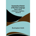 Grammatical Sketch of the Heve Language; Shea's Library of American Linguistics. Volume III.