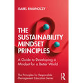 The Sustainability Mindset Principles: A Guide to Developing a Mindset for a Better World