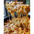 45 Macaroni Recipes for Home