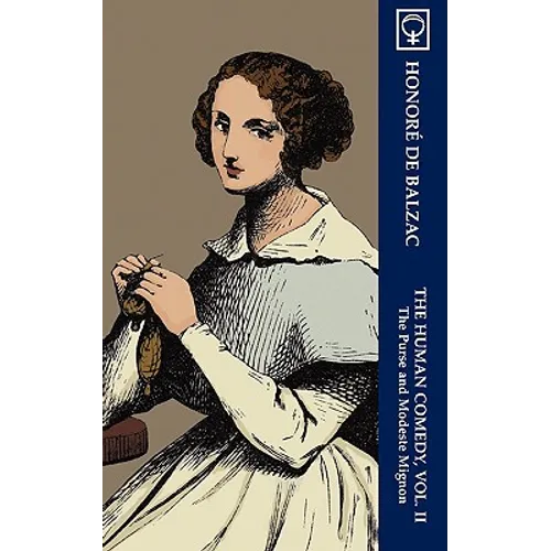 The Human Comedy, Vol. II: The Purse and Modeste Mignon (Noumena Classics)