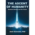 The Ascent of Humanity: Quantum Biology and Our Future