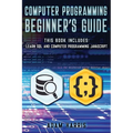 Computer programming beginner's guide: 2 books in 1: learn sql and computer programming javascript