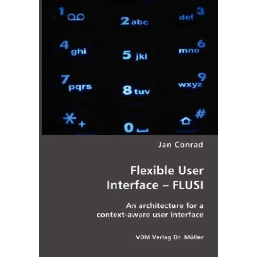 Flexible User Interface - FLUSI: An architecture for a context-aware user interface