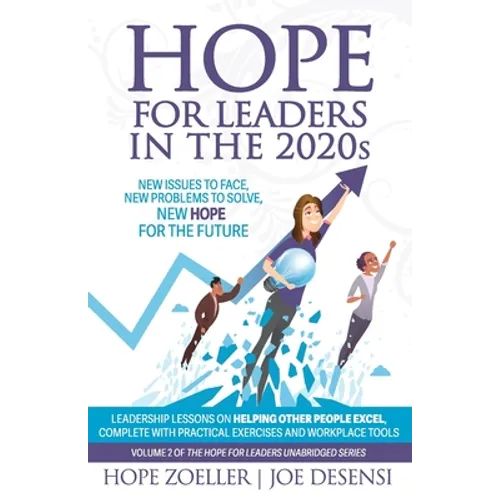 HOPE for Leaders in the 2020s: New Issues to Face, New Problems to Solve, New Hope for the Future