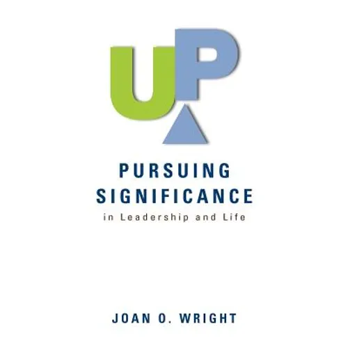 Up: Pursuing Significance in Leadership and Life