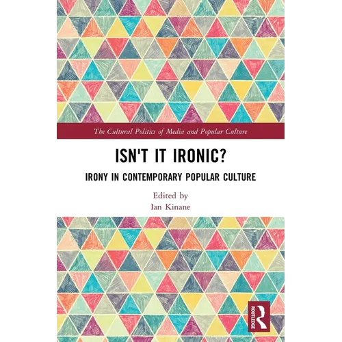 Isn't it Ironic?: Irony in Contemporary Popular Culture