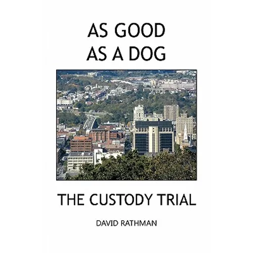 As Good as a Dog: The Custody Trial