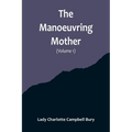 The Manoeuvring Mother (Volume 1)