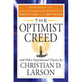 The Optimist Creed and Other Inspirational Classics: Discover the Life-Changing Power of Gratitude and Optimism