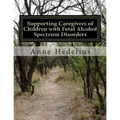 Supporting Caregivers of Children with Fetal Alcohol Spectrum Disorders
