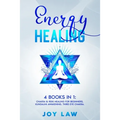 Energy Healing: 4 Books in 1: Chakra & Reiki Healing for Beginners, Kundalini Awakening, Third Eye Chakra.