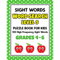 SIGHT WORDS Word Search Puzzle Book For Kids - LEVEL 9: 100 High Frequency Sight Words Reading Practice Workbook Grades 4th - 6th, Ages 9 - 11 Years