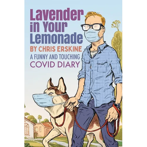 Lavender in Your Lemonade: A Funny and Touching COVID Diary