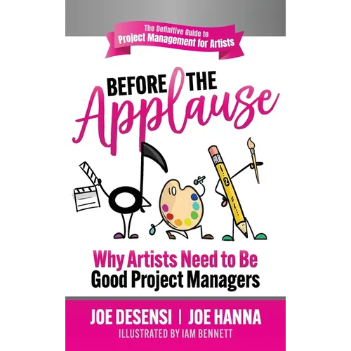Before the Applause: Why Artists Need to Be Good Project Managers