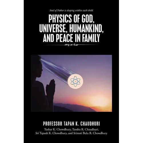Physics of God, Universe, Humankind, and Peace in Family