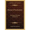 Manual of Psychometry: The Dawn Of A New Civilization