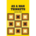 As A Man Thinketh