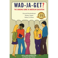 Wad-Ja-Get?: The Grading Game in American Education, 50th Anniversary Edition