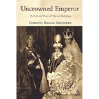 Uncrowned Emperor: The Life and Times of Otto Von Habsburg - Paperback