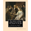 The tinker's wedding; Riders to the sea; and The shadow of the glen. By: John M. Synge: The Tinker's Wedding is a two-act play by the Irish playwright