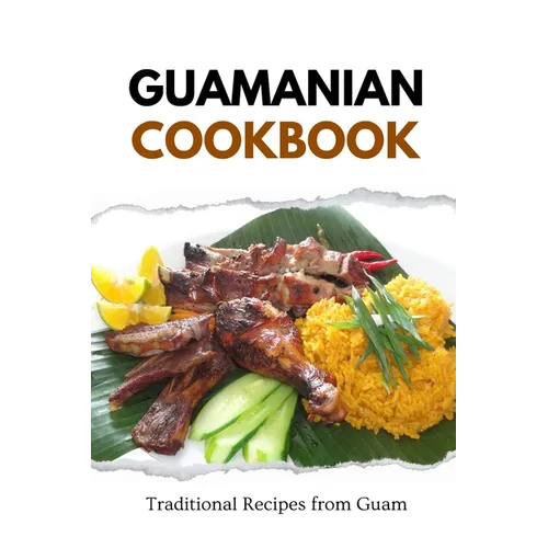 Guamanian Cookbook: Traditional Recipes from Guam