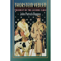 Thorstein Veblen: Theorist of the Leisure Class