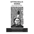Sitting Bull's Words: For a World in Crisis