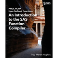 PROC FCMP User-Defined Functions: An Introduction to the SAS Function Compiler