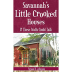 Savannah's Little Crooked Houses: If These Walls Could Talk