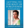 Getting to the Root of Forgiveness: The Heart of the Matter