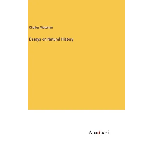 Essays on Natural History