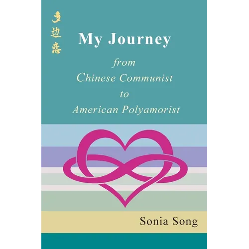 My Journey: from Chinese Communist to American Polyamorist