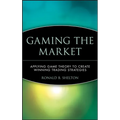 Gaming the Market: Applying Game Theory to Create Winning Trading Strategies